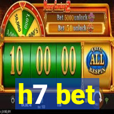 h7 bet